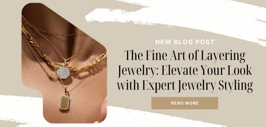 Fine Art of Layering Jewelry