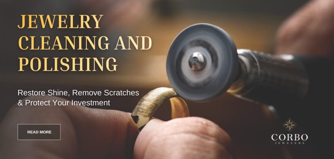 Jewelry Cleaning and Polishing: Restore Shine, Remove Scratches & Protect Your Investment